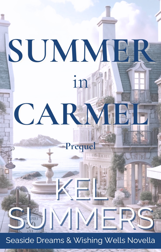 Summer in Carmel (Seaside Dreams & Wishing Wells Novella)
