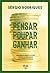 Pensar, Poupar, Ganhar