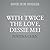 With Twice the Love, Dessie Mei