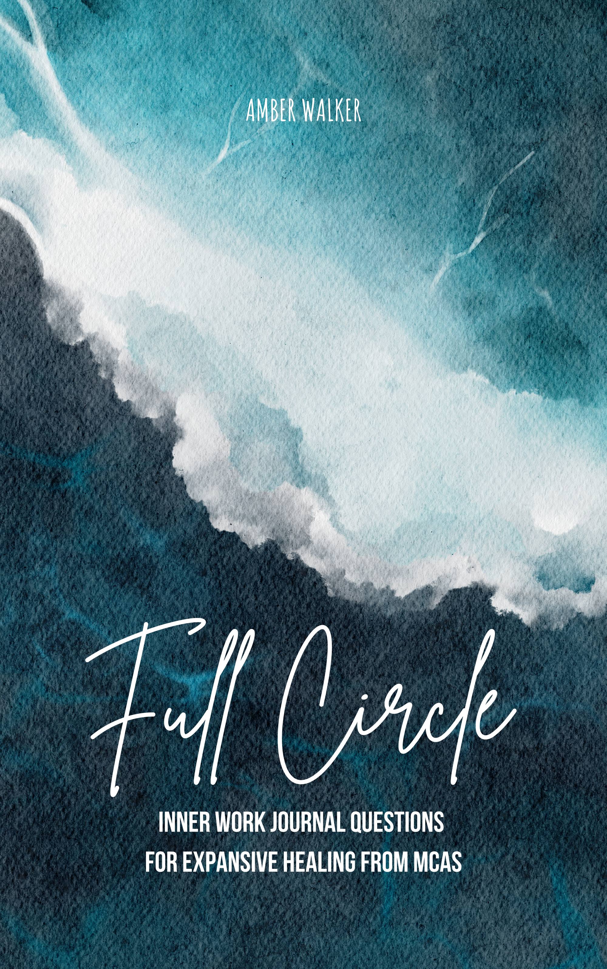 Full Circle: Inner Work Journal Questions for Expansive Healing from MCAS