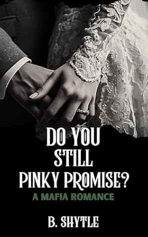 Do You Still Pinky Promise? (The Mafia Promise #3)