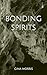 Bonding Spirits (Bonding - ...