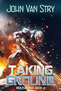 Taking Ground: Wolfhounds - Book Two