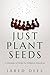 Just Plant Seeds: A Message of Hope for Religious Educators
