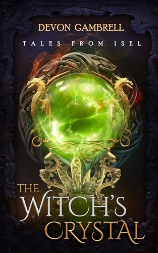 The Witch's Crystal: The Jasden Curse III (The Witch's Legacy Book 3)