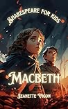 Macbeth | Shakespeare for kids: Shakespeare in a language children will understand and love