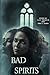 Bad Spirits