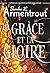 La Grâce et la Gloire (Le Précurseur, #3)