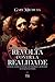 REVOLTA CONTRA A REALIDADE by Gary Michuta