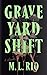 Graveyard Shift by M.L. Rio