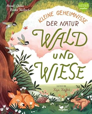 Kleine Geheimnisse der Natur - Wald und Wiese