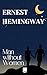 Man without Woman by Hernest Hemingway