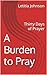 A Burden to Pray: Thirty Da...