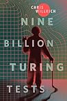 Nine Billion Turing Tests by Chris Willrich
