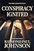Conspiracy Ignited by Raymond Paul Johnson