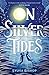 On Silver Tides
