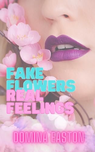 Fake Flowers, Real Feelings (The Monsters of Midgard)