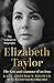 Elizabeth Taylor: The Grit and Glamour of an Icon