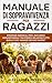 Manuale di Sopravvivenza per Ragazzi by Alessandra Morelli