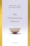 The Detransition Diaries by Jennifer Lahl