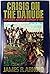 Crisis on the Danube by James R. Arnold