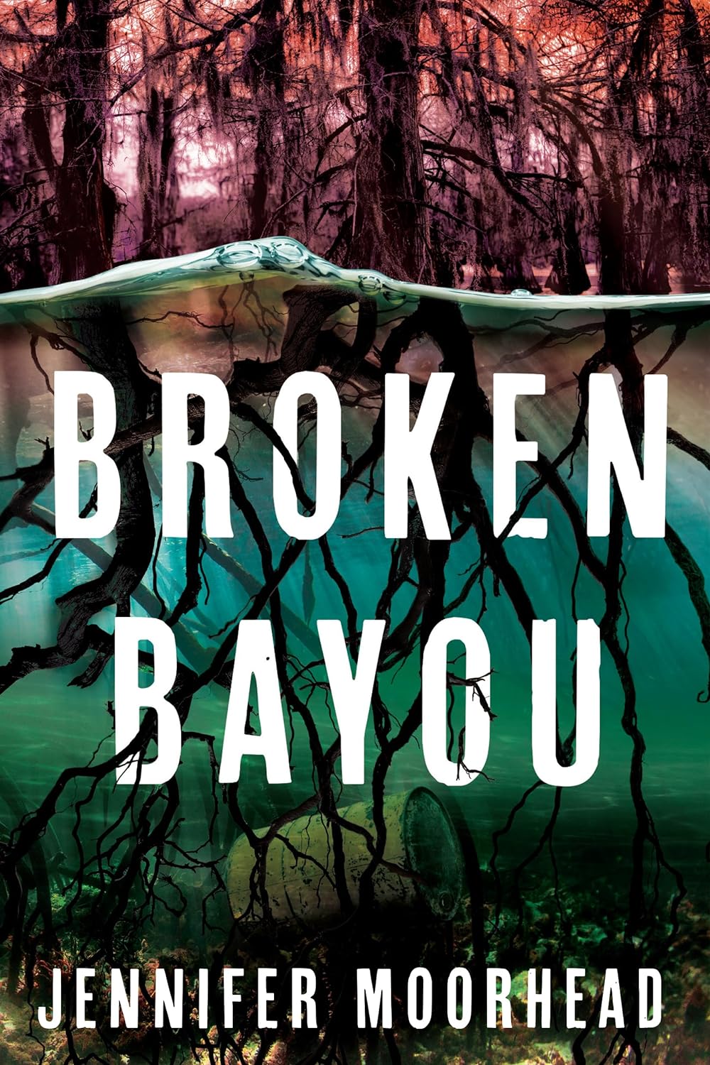 Book cover: Broken Bayou by Jennifer Moorhead
