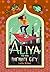 Aliya to the Infinite City (Aliya to the Infinite City, #1)