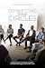Connecting Through Circles: Using Circles to Support Inclusion, Establish Belonging and Build Trust