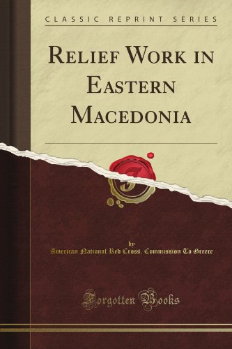 Relief Work in Eastern Macedonia (Classic Reprint)
