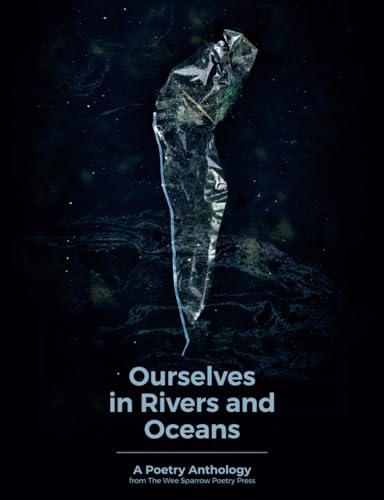 Ourselves in Rivers and Oceans: a poetry anthology (Paperback)