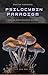 Psilocybin Paradigm: A New ...
