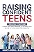 Raising Confident Teens: 9 ...