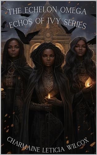The Echelon Omega (The Echos of Ivy Book 1)