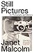 Still Pictures by Janet Malcolm