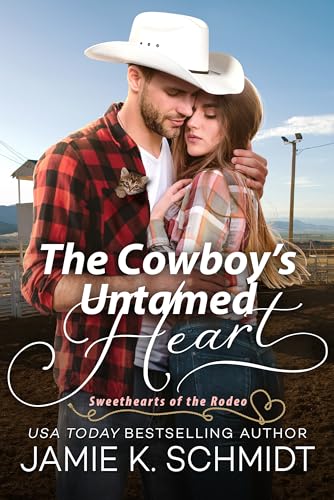 The Cowboy’s Untamed Heart (Sweethearts of the Rodeo, #2)