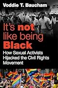 It's Not Like Being Black: How Sexual Activists Hijacked the Civil Rights Movement