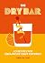 The Dry Bar: Over 60 recipe...