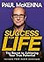 Success For Life: The Secret to Achieving Your True Potential