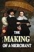 The Making of a Merchant by DD Books