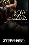 Bow Down: When A ...