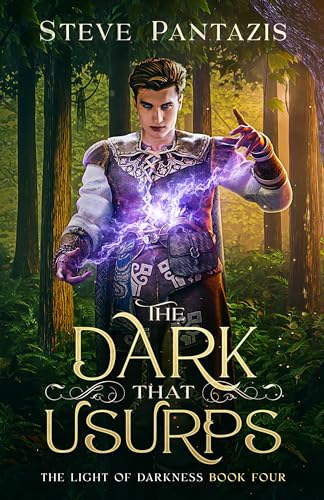 The Dark That Usurps: A YA Epic Fantasy novel (The Light of Darkness Book 4)