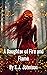A Daughter of Fire and Flame (Fire and Flame Series book 2)