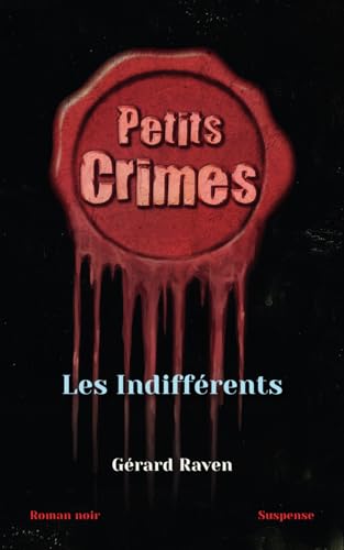 Les Indifférents: Crime - psychologique (la Collection Petits Crimes) (French Edition)