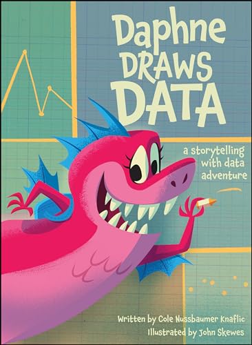 Daphne Draws Data: A Storytelling with Data Adventure (Hardcover)
