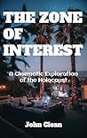THE ZONE OF INTEREST by John Clean THE ZONE OF INTEREST by John Clean