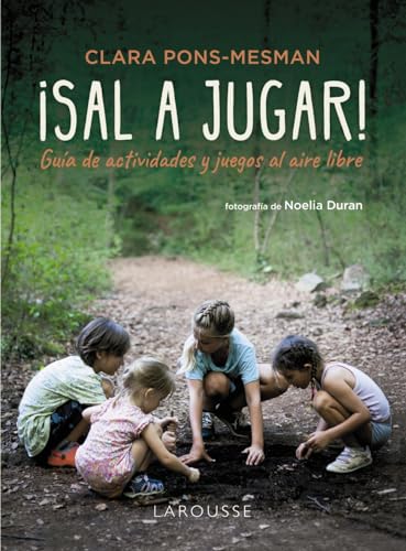 ¡Sal a jugar!: Guía de actividades y juegos al aire libre (Paperback)