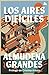 Los aires difíciles