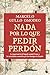 Nada por lo que pedir perdón: La importancia del legado español frente a las atrocidades cometidas por los enemigos de España