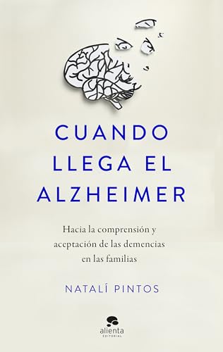 Cuando llega el Alzheimer: Hacia la comprensión y aceptación de las demencias en las familias (Paperback)