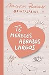 Te mereces abrazo...